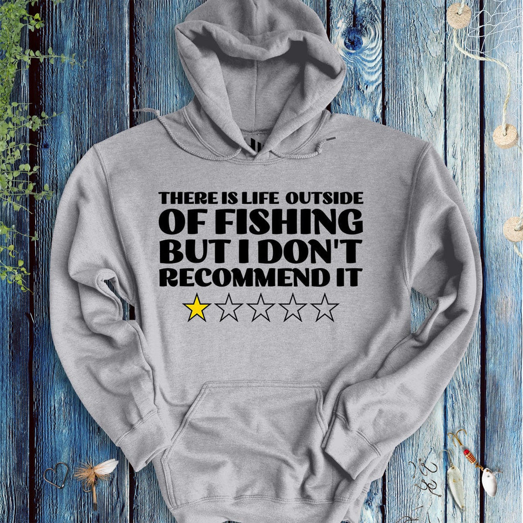 There is Life Outside of Fishing, But I Don't Recommend it Hoodie - FISH - ROOM LLC