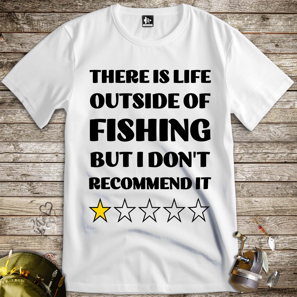 There is life outside of fishing, but I don't recommend it Tee - FISH - ROOM LLC