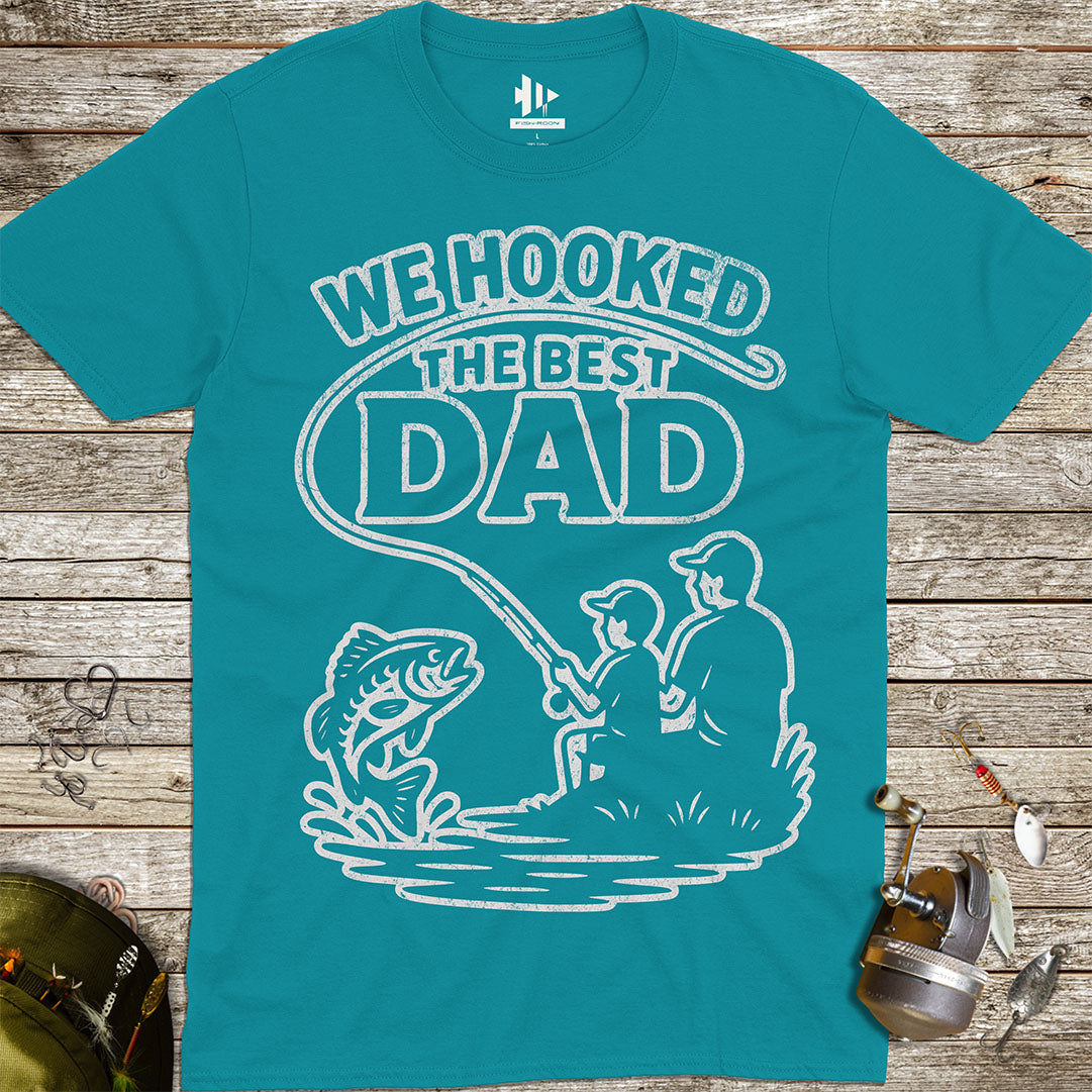 We Hooked the Best Dad Tee