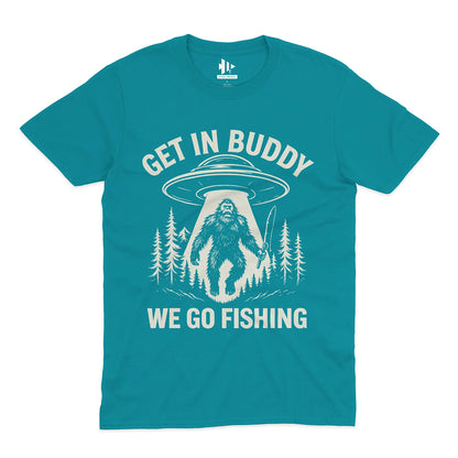 Get In Buddy, We Go Fishing Tee