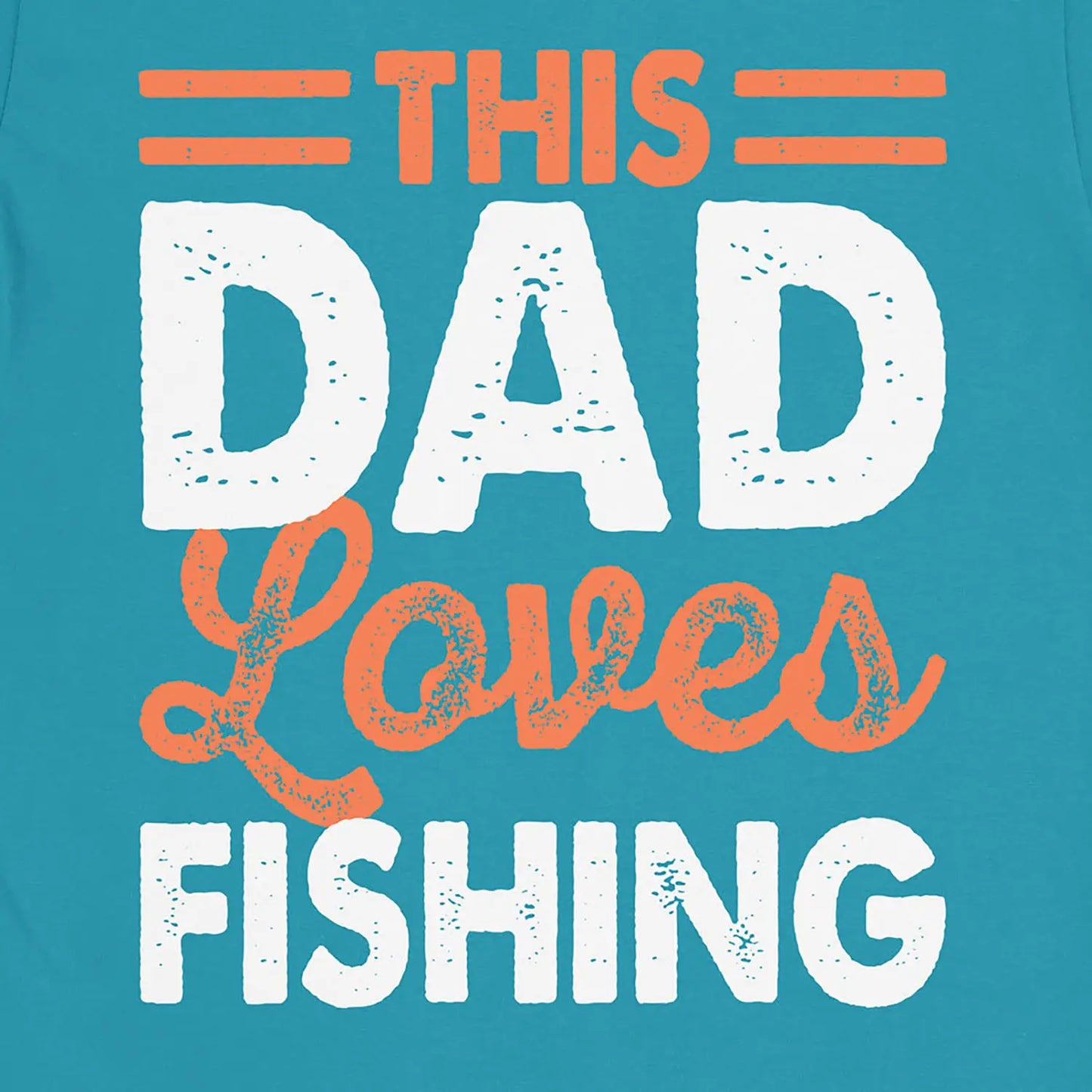 Tropical Blue, This Dad Loves Fishing Tee – fish-room