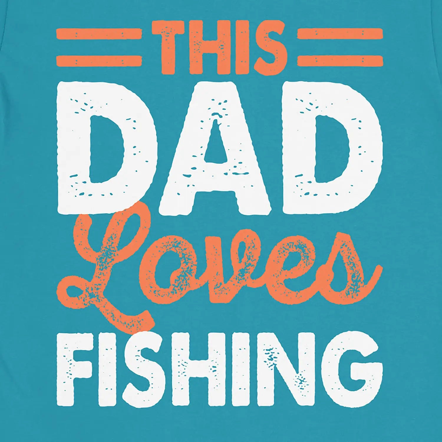 Tropical Blue, This Dad Loves Fishing Tee – fish-room