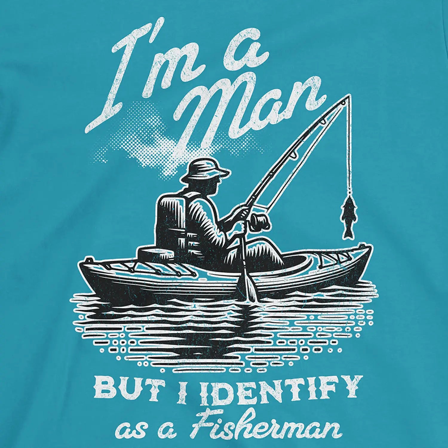 Tropical Blue, I'm a Man, But I Identify as a Fisherman Tee – fish-room