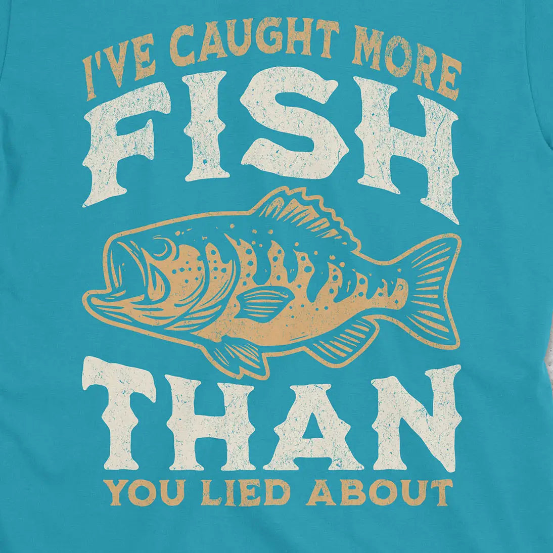 More Fish Than You Lied About Tee Tropical Blue T-Shirt