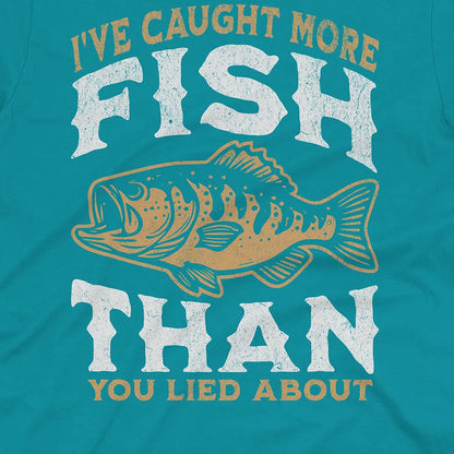 More Fish Than You Lied About Tee
