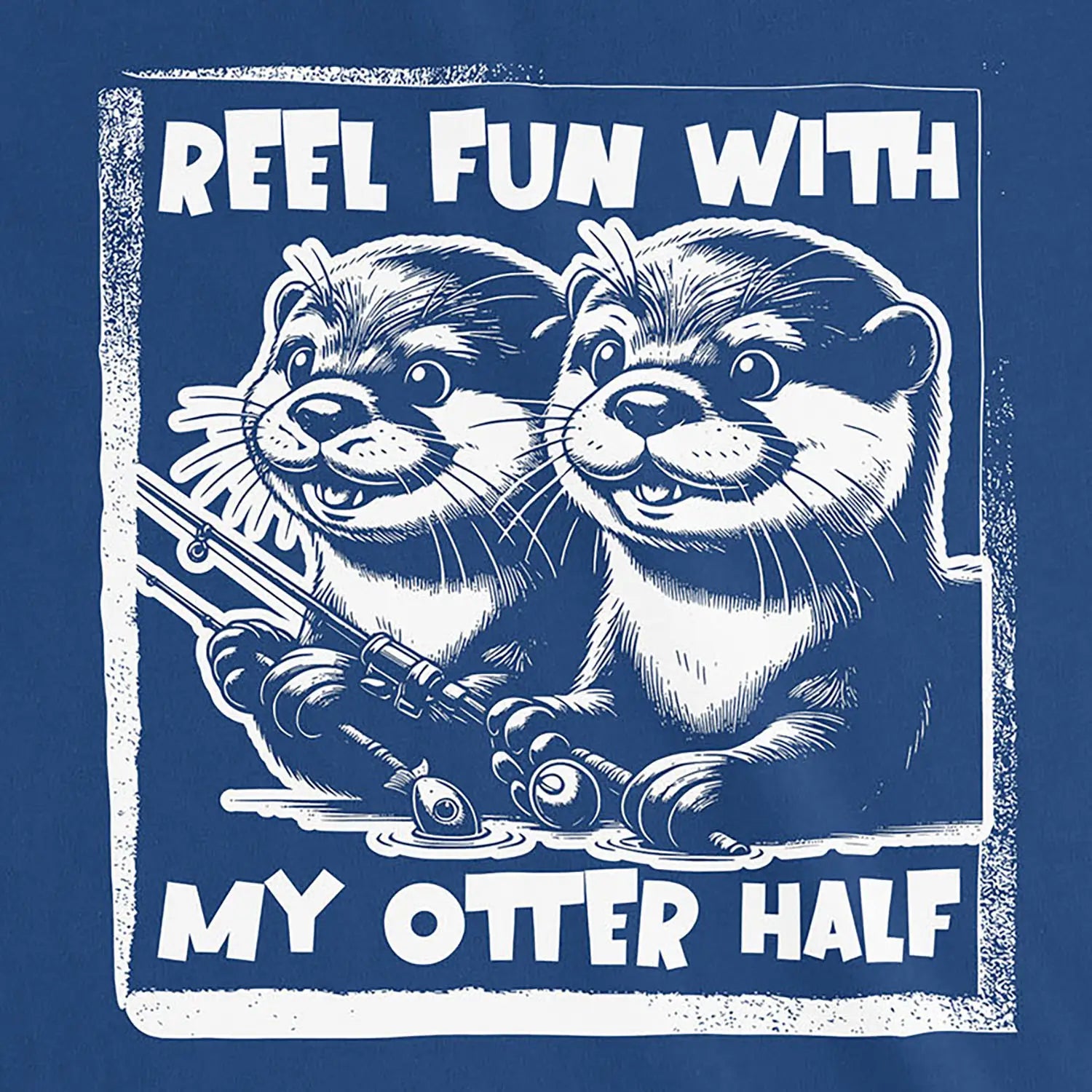 True Royal, Reel Fun with My Otter Half  Women Tee – fish-room
