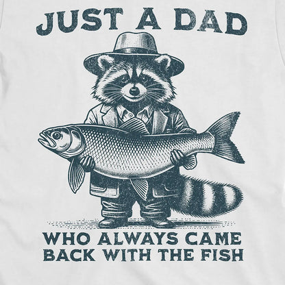 White, Just a Dad Who Always Came Back With a Fish Tee – fish-room