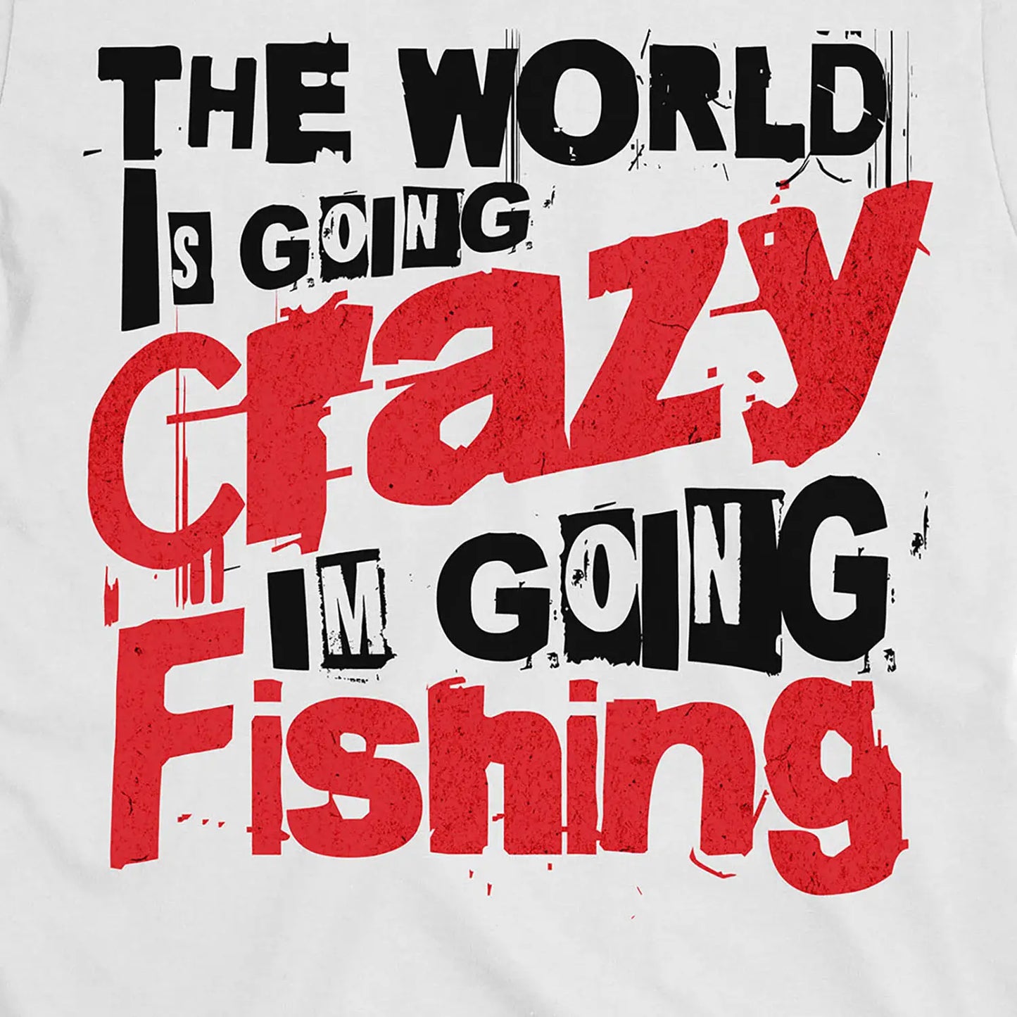 White, The World Is Going Crazy, I'm Going Fishing Tee – fish-room