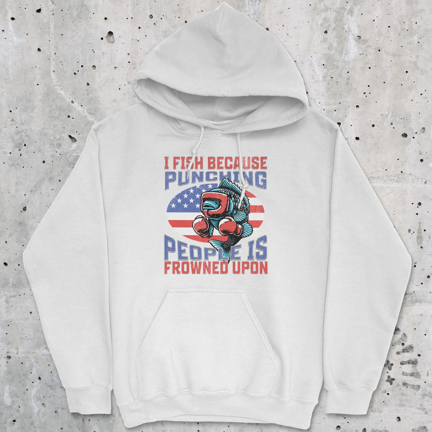 White, I Fish Because Punching People Is Frowned Upon USA Hoodie – fish-room