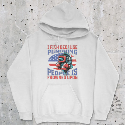 White, I Fish Because Punching People Is Frowned Upon USA Hoodie – fish-room