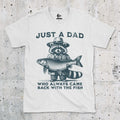 White, Just a Dad Who Always Came Back With a Fish Tee – fish-room