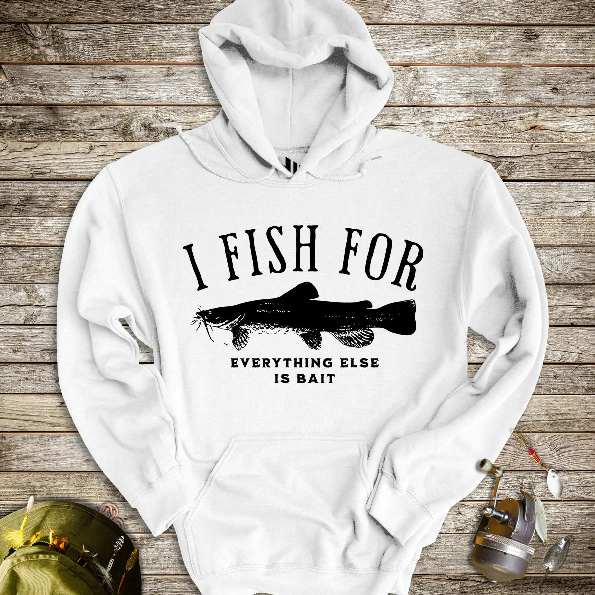 White, I Fish for Catfish; Everything Else Is Bait Hoodie – fish-room