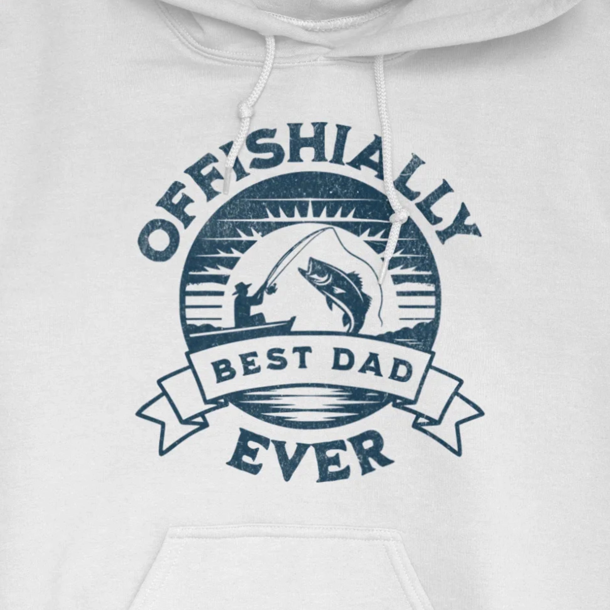 White, Offishially Best Dad Ever Hoodie – fish-room