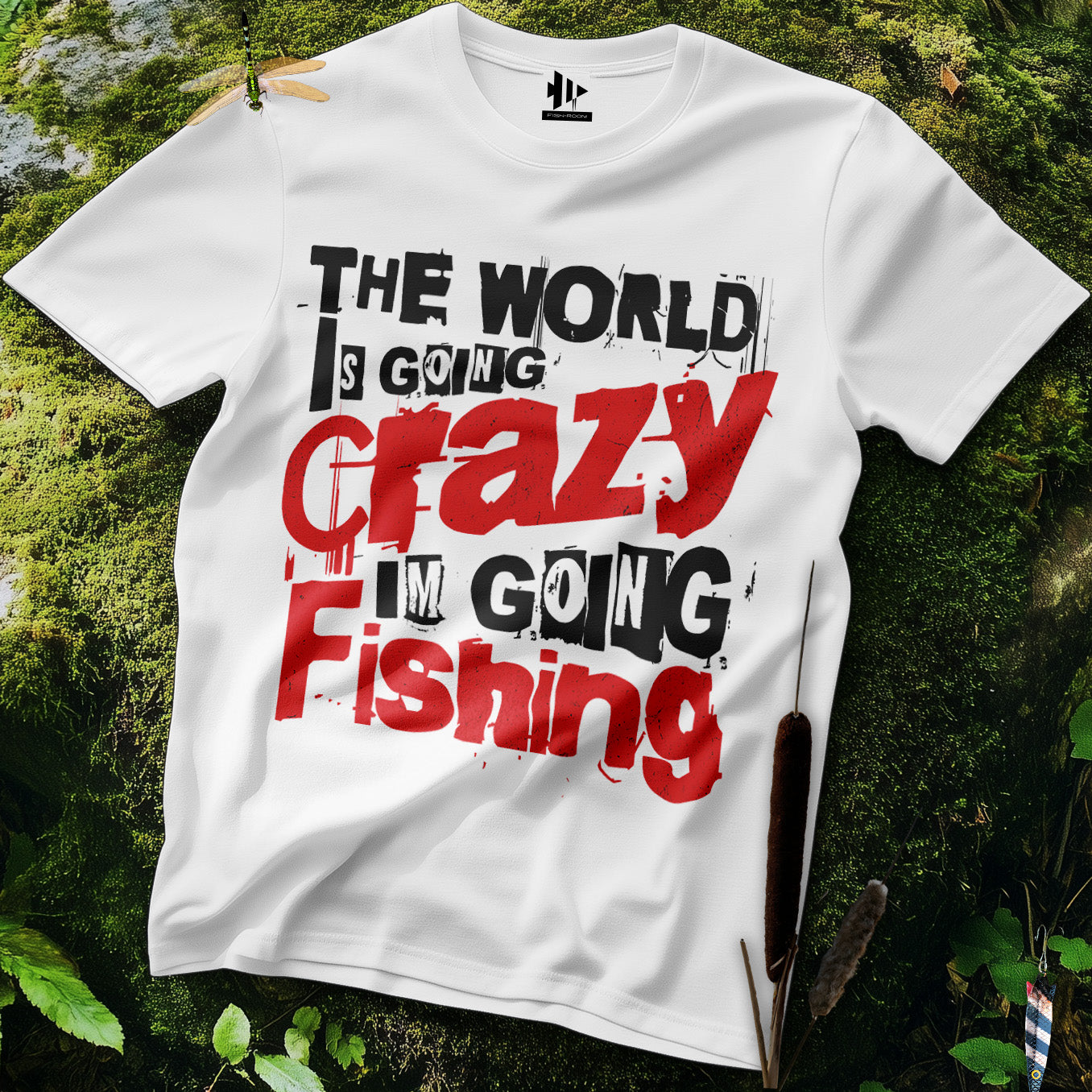 The World Is Going Crazy, I'm Going Fishing T-Shirt