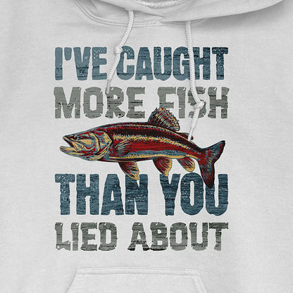 White, I've Caught More Fish Than You Lied About Hoodie – fish-room