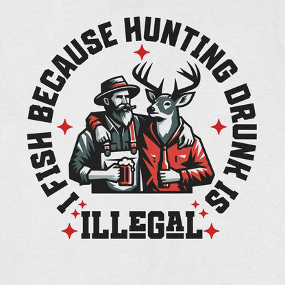 White, I Fish Because Hunting Drunk Is Illegal  Sweatshirt – fish-room