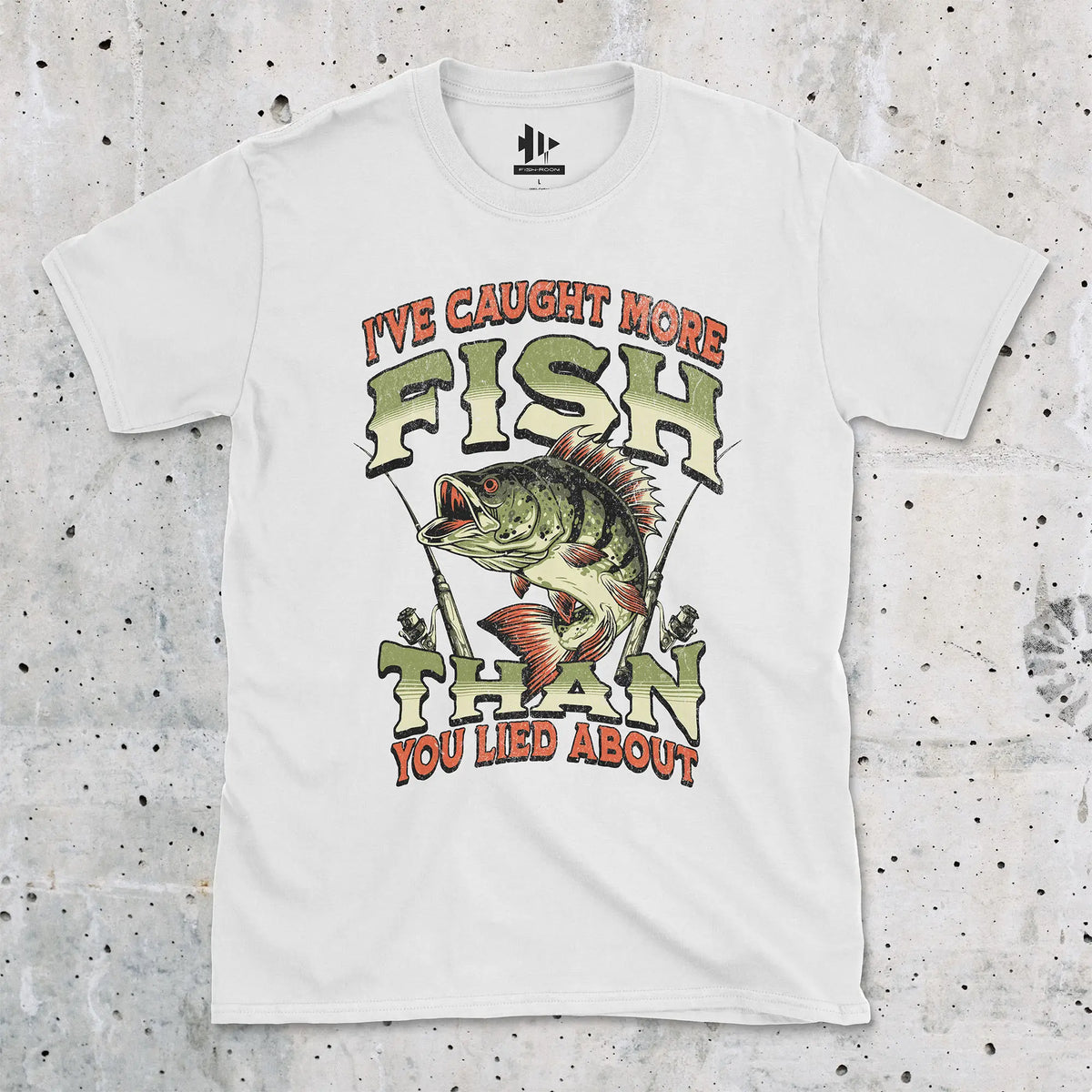 White, I've Caught More Fish Than You've Lied About Tee – fish-room