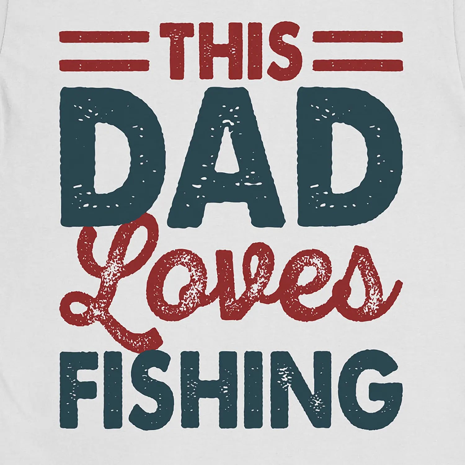 White, This Dad Loves Fishing Tee – fish-room