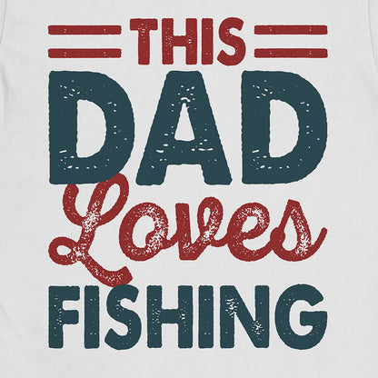 White, This Dad Loves Fishing Tee – fish-room