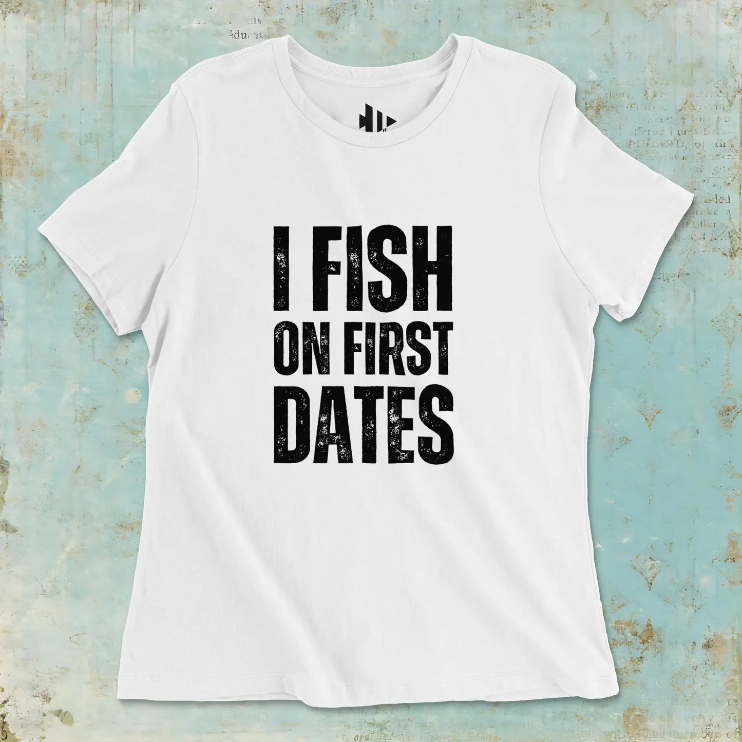 White, I Fish on First Dates Ladies’ Tee – fish-room