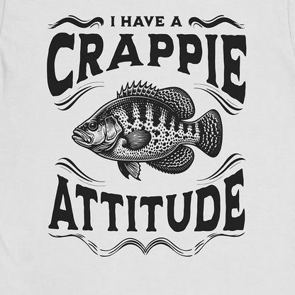 White, I have a Crappie Attitude Tee – fish-room