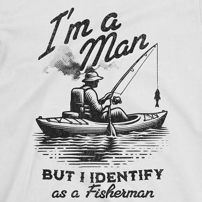 White, I'm a Man, But I Identify as a Fisherman Tee – fish-room