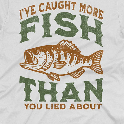 More Fish Than You Lied About Tee