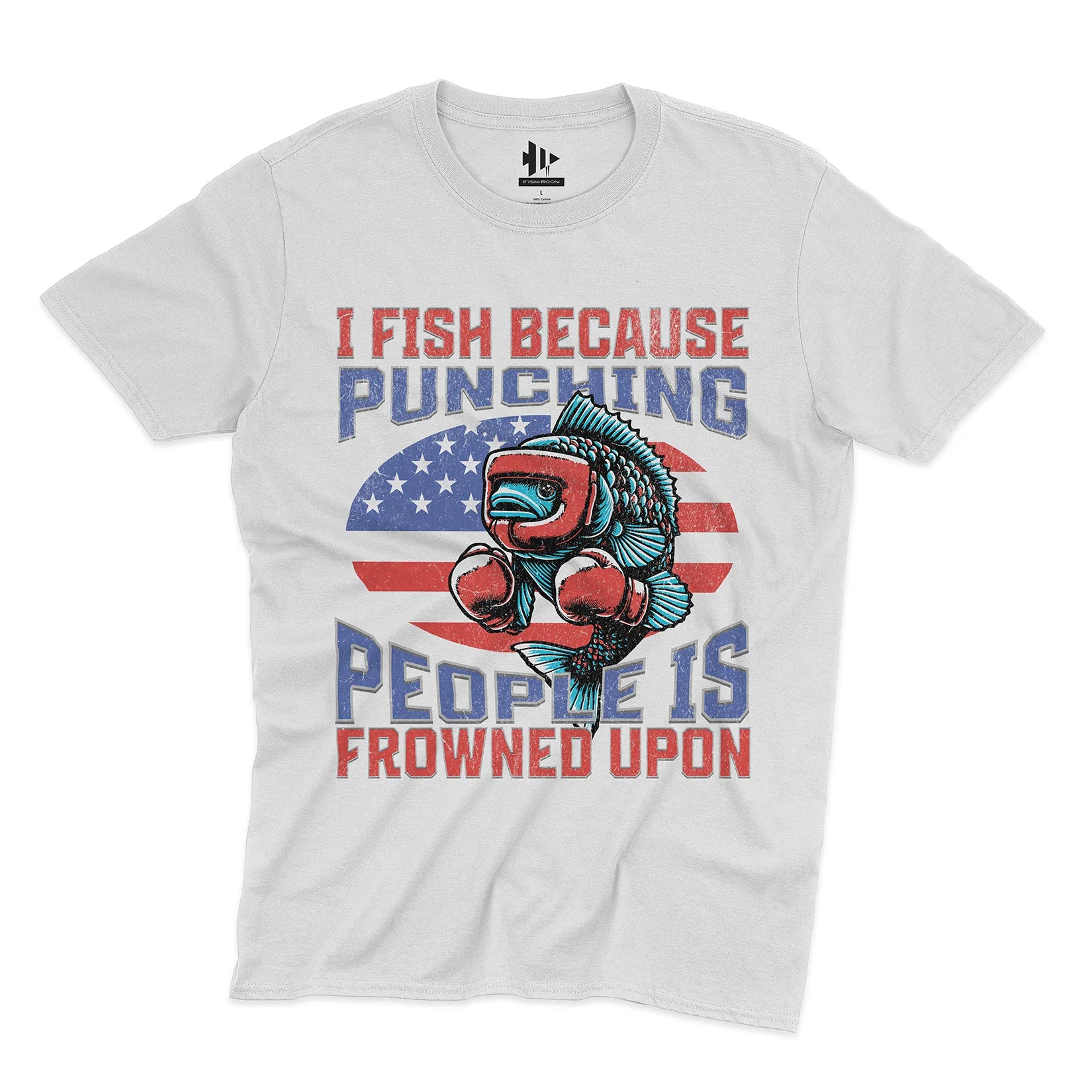 I Fish Because Punching People Is Frowned Upon USA Tee