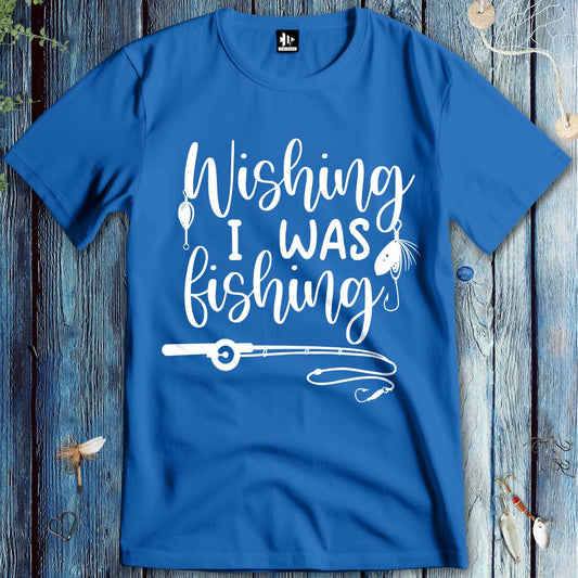 fish-room llc T-Shirt Royal / S Wishing I was Fishing T-Shirt