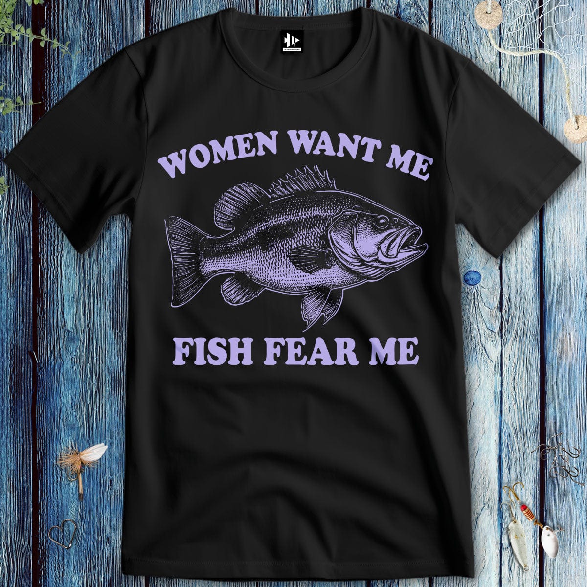 fish-room llc T-Shirt Black / S Women Want Me Fish Fear Me T-Shirt