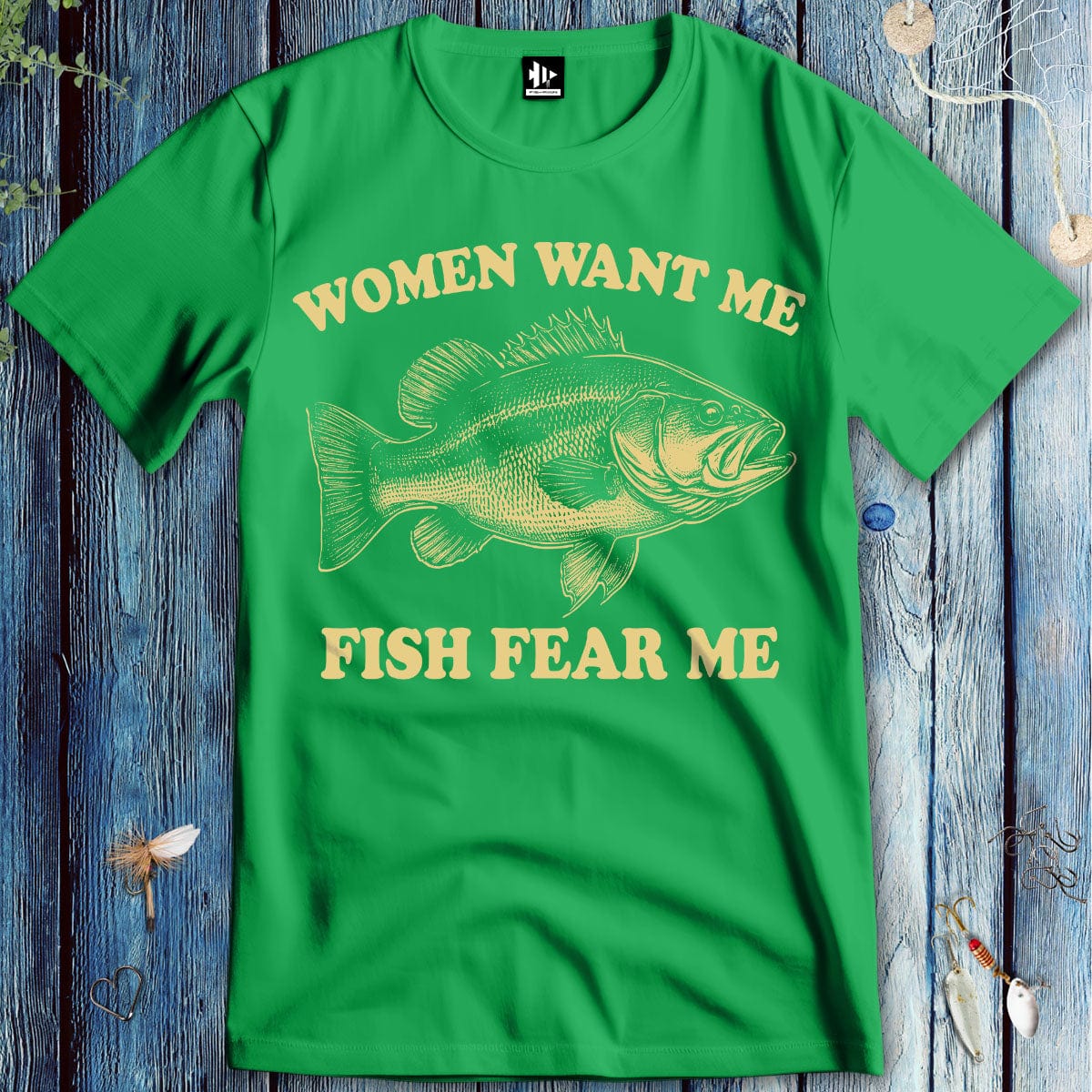 fish-room llc T-Shirt Irish Green / S Women Want Me Fish Fear Me T-Shirt