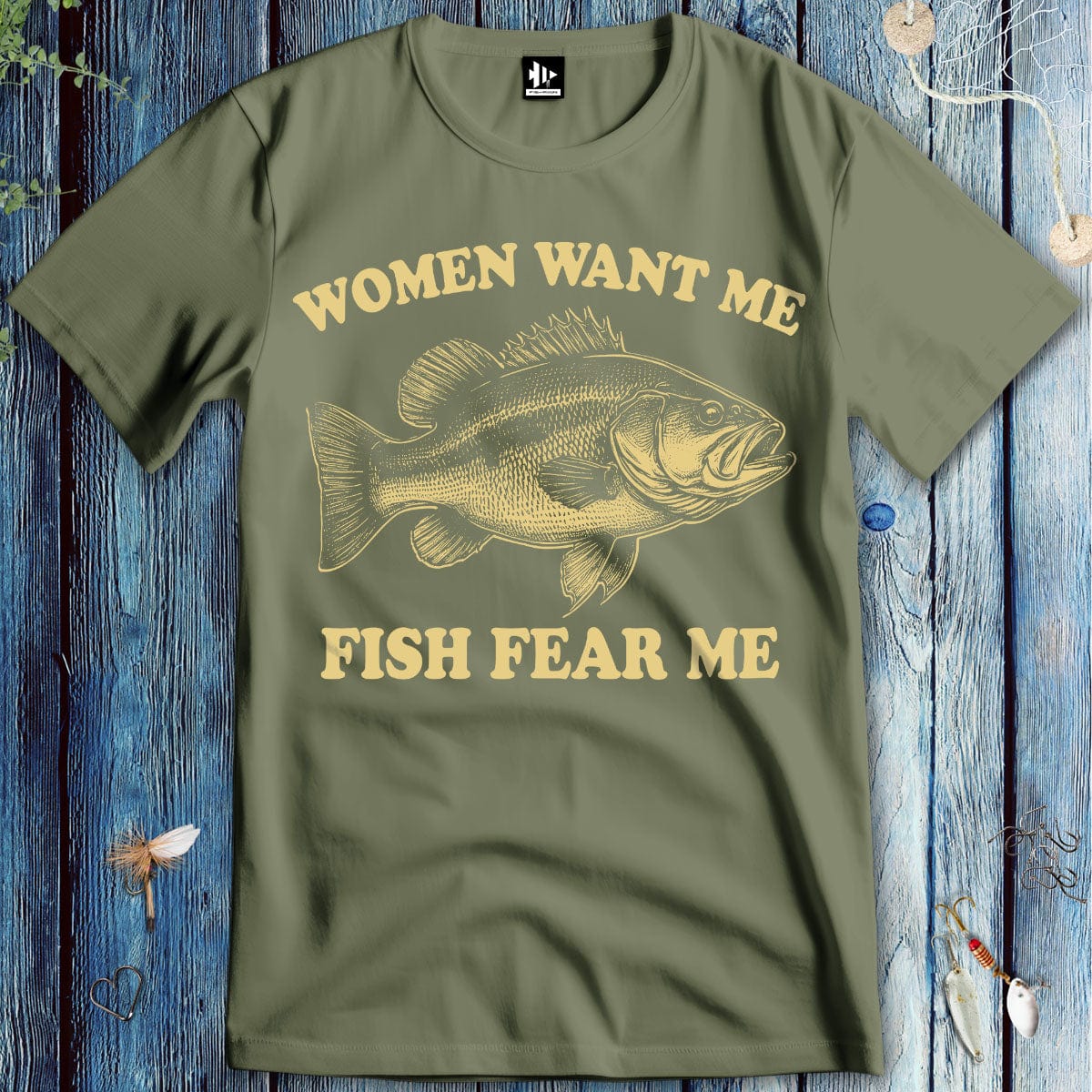 fish-room llc T-Shirt Military Green / S Women Want Me Fish Fear Me T-Shirt