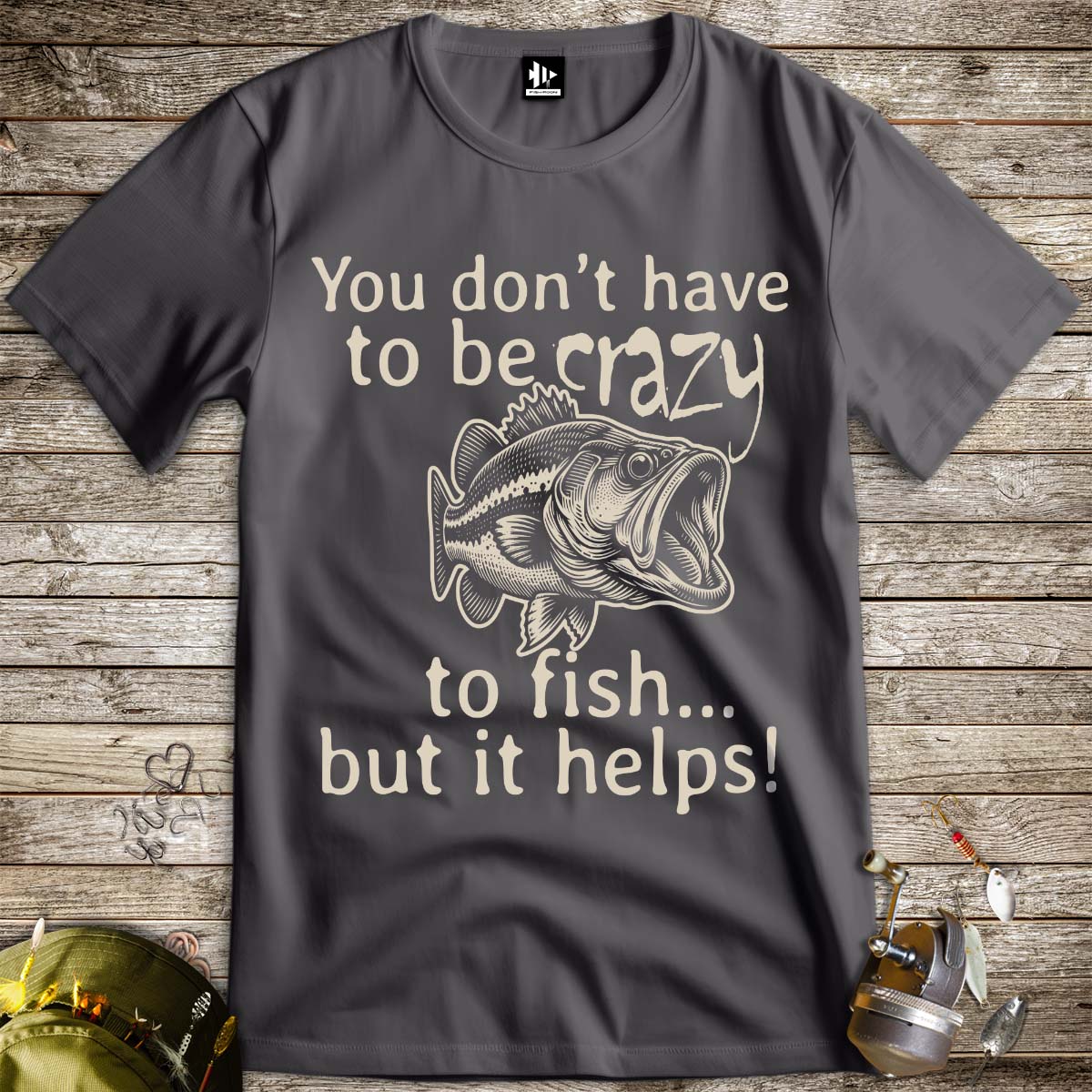You Don't Have to Be Crazy to Fish... But It Helps! Tee - FISH - ROOM LLC