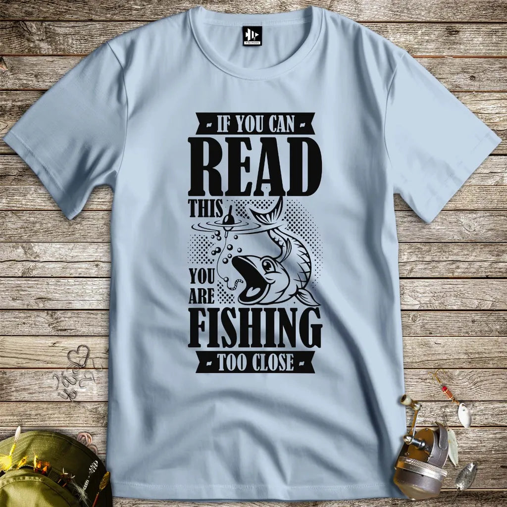 You're Fishing too Close Tee - FISH - ROOM LLC